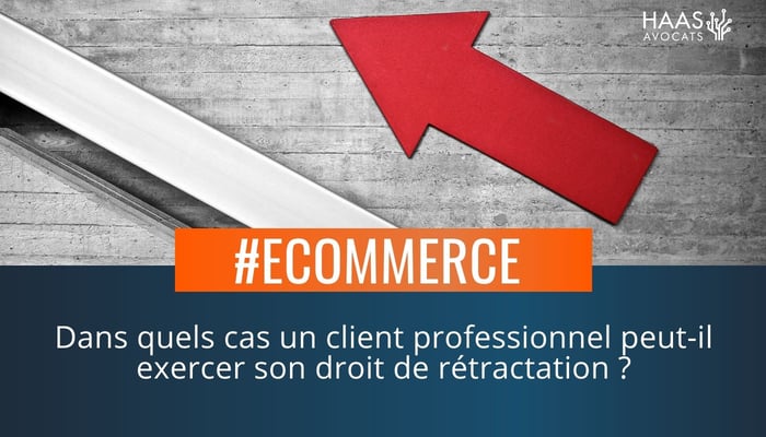 Exercice du droit de retractation par un client professionnel