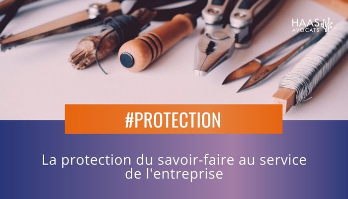 La protection du savoir-faire au service de lentreprise