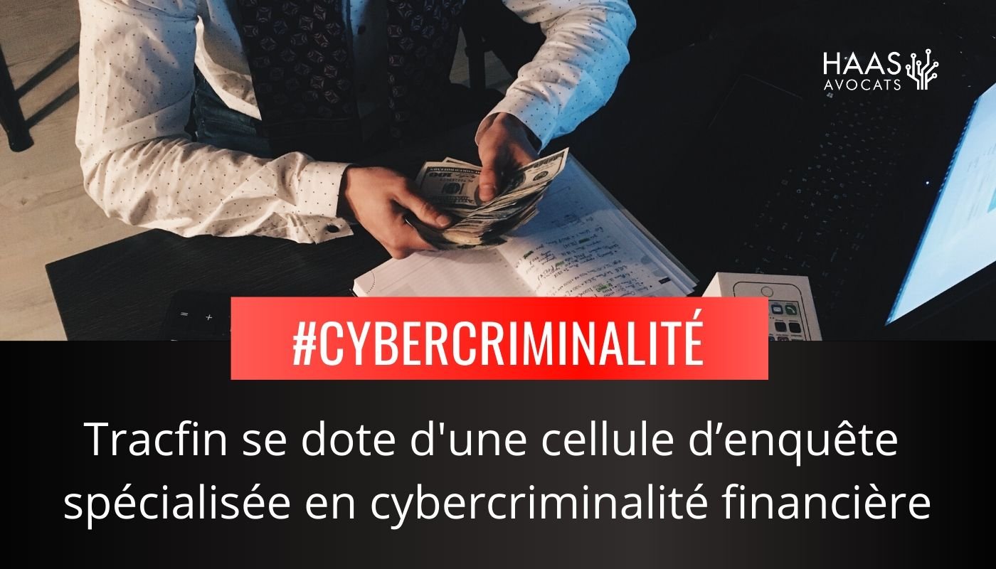 La cybercriminalité financière : nouvelle cible de Tracfin